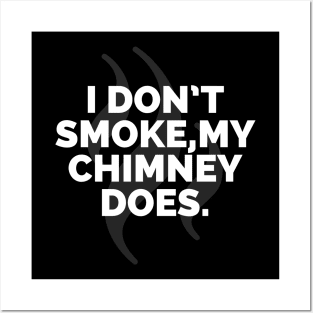 I don't smoke my Chimney does Posters and Art